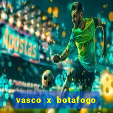 vasco x botafogo ao vivo futemax